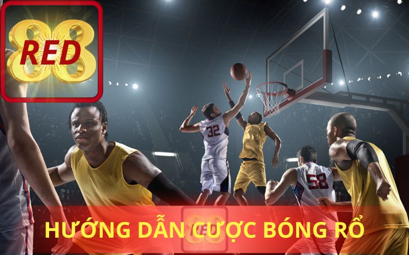 HƯỚNG DẪN CƯỢC BÓNG RỔ TẠI RED88